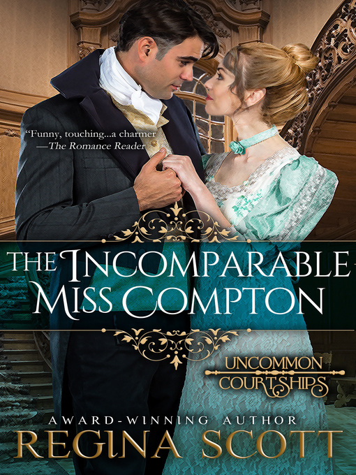 Title details for The Incomparable Miss Compton by Regina Scott - Available